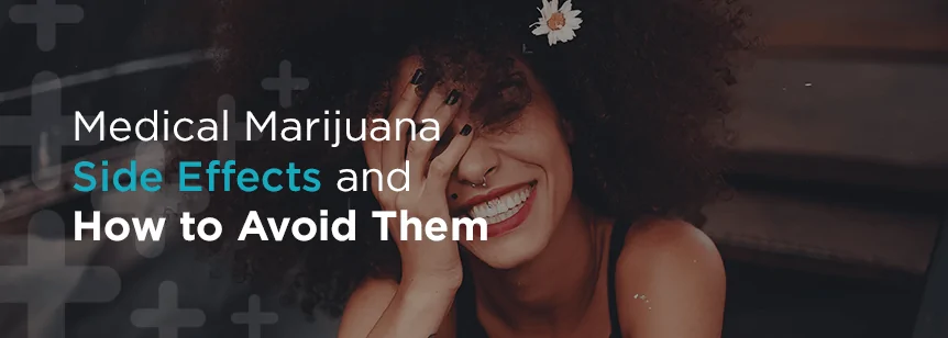 7 Medical Marijuana Side Effects and How to Avoid Them