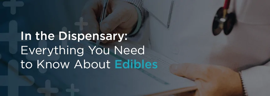 In the Dispensary: All About Edibles