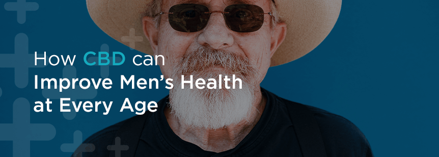 How CBD can Improve Men’s Health at Every Age