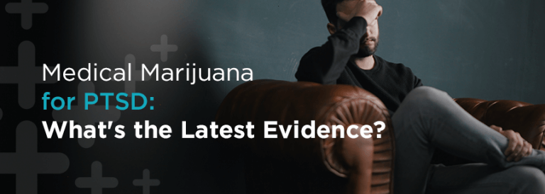 Medical Marijuana for PTSD: What’s the Latest Evidence?