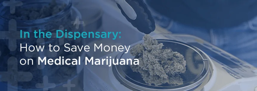 In The Dispensary: How to Save Money on Medical Marijuana