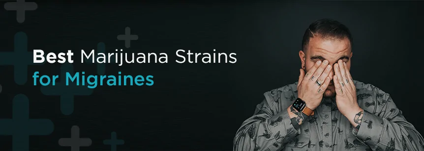 Best Strains of Cannabis for Migraines