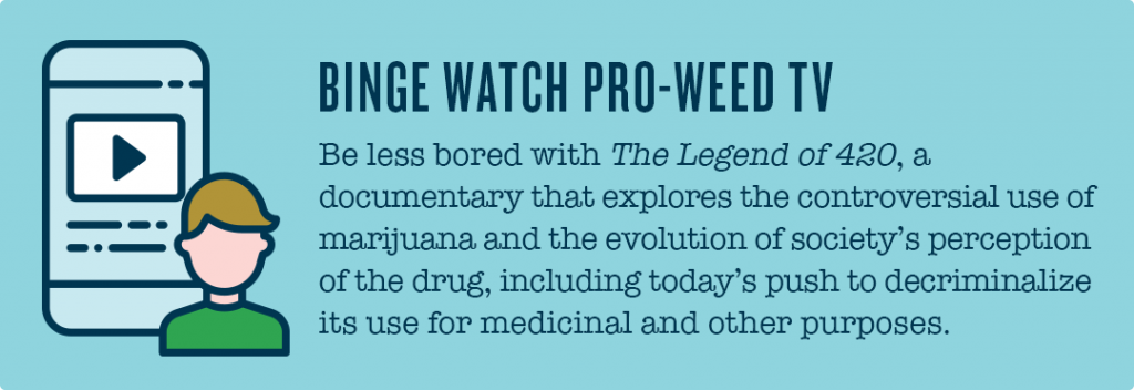 Binge watch pro-weed TV