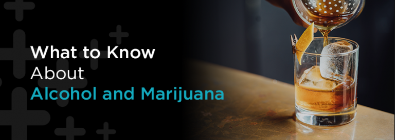 Drink and Toke? Here’s What You Must Know About Booze and Marijuana